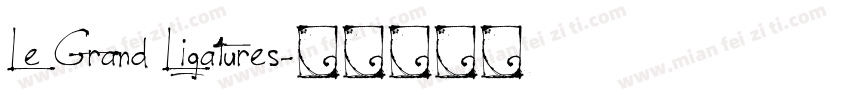 Le Grand Ligatures字体转换